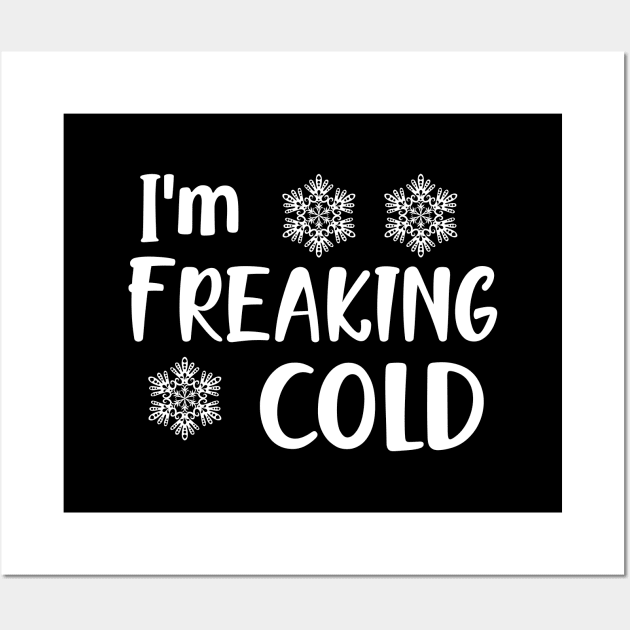 I'm freaking cold Wall Art by KC Happy Shop